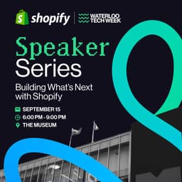 Speaker Series - Building What’s Next with Shopify cover photo