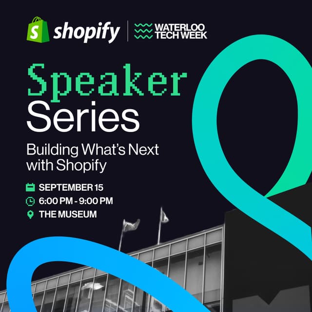 Speaker Series - Building What’s Next with Shopify cover photo
