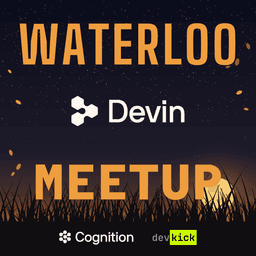 [devkick]: Waterloo Tech Week Devin Meetup cover photo