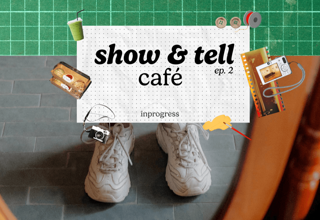 show & tell café - ep. 2 cover photo
